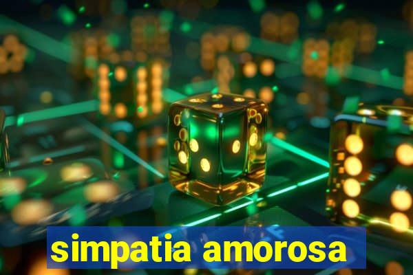 simpatia amorosa